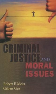Criminal Justice and Moral Issues Paperback Gilbert, Meier, Rober