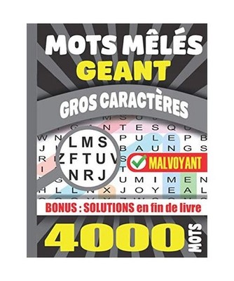 Mots Mêlés: Adultes Gros Caractères 200 Grilles 4000 Mots Avec Solutions Gran
