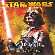 Dark Lord 3 - Aufruhr auf Alderaan von Star Wars | CD | Zustand gut
