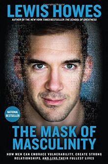 The Mask of Masculinity: How Men Can Embrace Vulner... | Buch | Zustand sehr gut