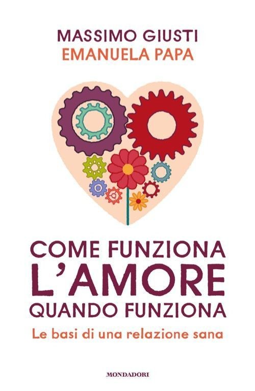 Libro Nuovo - Giusti Massimo / Papa Emanuela - Come Funziona L'amore Quando Funz