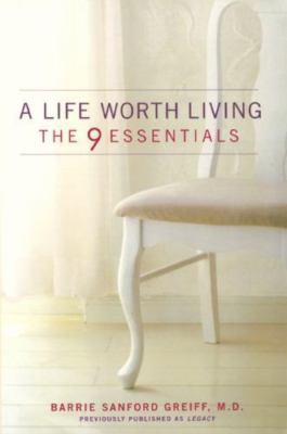 A Life Worth Living: The 9 Essentials - 0060987537, Greiff MD, paperback