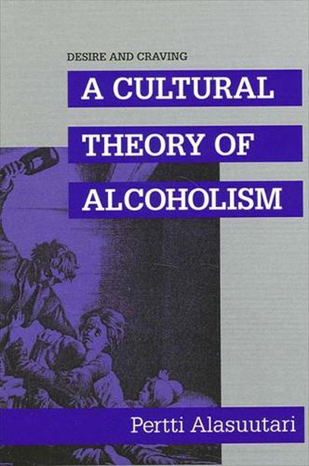 desire-and-craving-a-cultural-theory-of-alcoholism-by-pertti