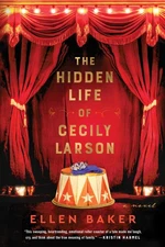 The Hidden Life of Cecily Larson: A Multigenerational Circus Drama