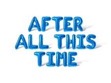 AFTER ALL THIS TIME Letter Balloon Banner - Birthday Party Supply Decorations