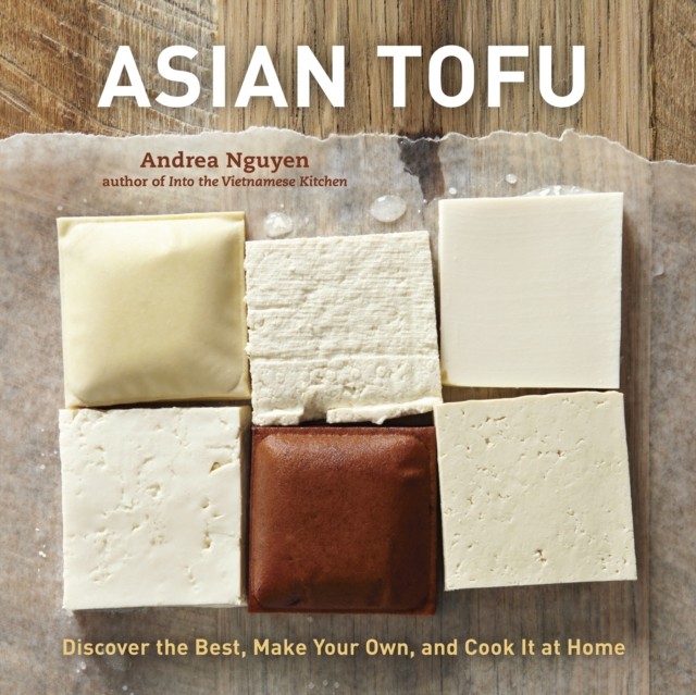 Asian Tofu by Andrea Nguyen (Hardback Book)