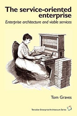 The Service-Oriented Enterprise: enterpri... by Graves, Tom Paperback / softback