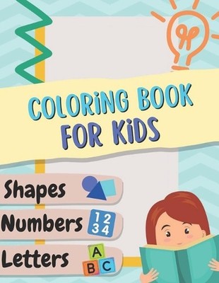 Coloring book for kids (shapes, numbers and letters) by Diego Esteban Benavides