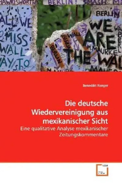 Benedikt Nerger | Die Deutsche Wiedervereinigung Aus Mexikanischer Sicht | Buch-image
