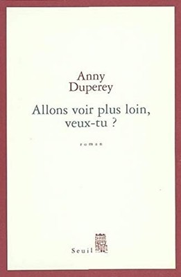 Allons voir plus loin, veux-tu ?, Duperey, Anny