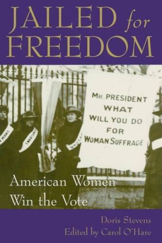 Jailed for Freedom: American Women Win the Vote - Paperback - VERY GOOD
