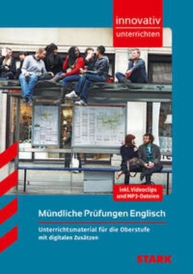Innovativ Unterrichten - Mündliche Prüfungen Englisch Oberstufe Rainer Jacob