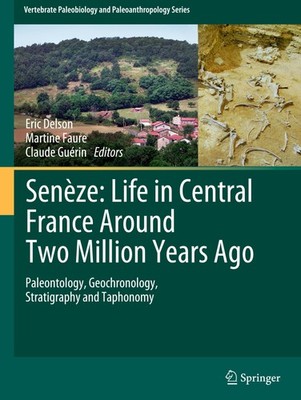 Senèze: Life in Central France Around Two Million Years Ago Eric Delson