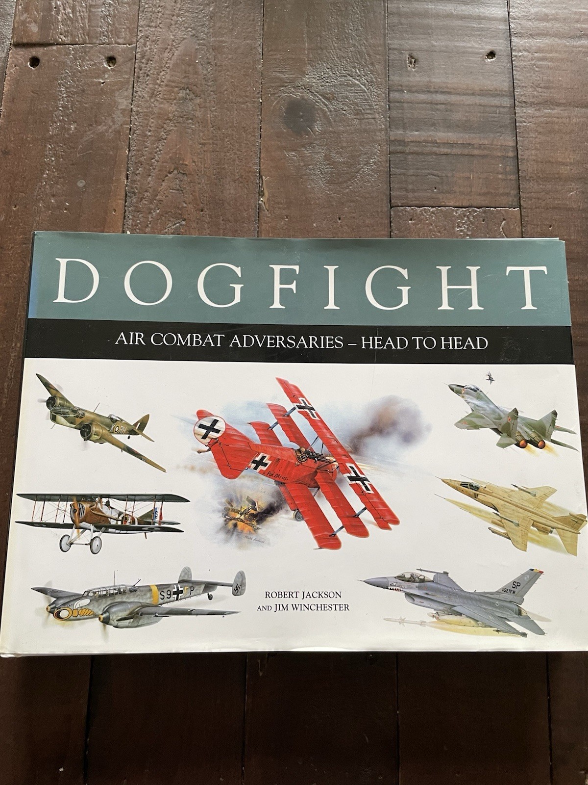 Dogfight: Air Combat Adversaries Head to Head HB Robert Jackson & Jim Winchester