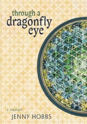Jenny Hobbs Through a dragonfly eye (Taschenbuch)