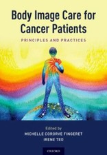 Body Image Care for Cancer Patients: Principles and ... 9780190655617 by Unknown