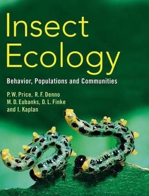 Insect Ecology: Behavior, Populations and Communities by Peter W. Price (English