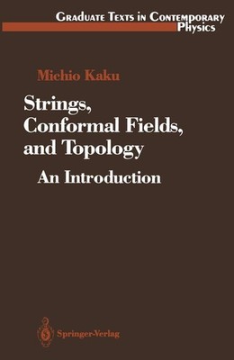 Strings, Conformal Fields, and Topology (Graduate Texts in Contemporary Physics)