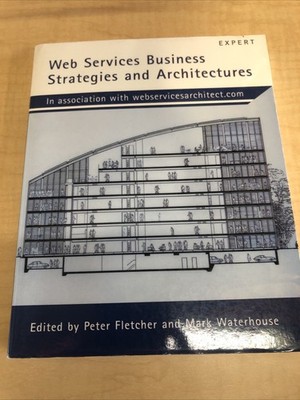 Web Services Business Strategies and Architectures - [Expert]