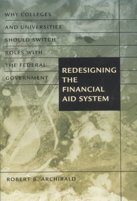Redesigning the Financial Aid System: Why Colleges and Universities Should Switc