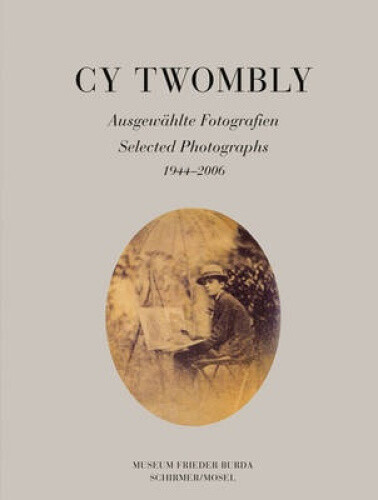 Thumbnail - Cy Twombly - Selected Photographs 1944-2006. Museum Frieder Burda By