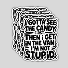4pcs I Gotta See the Candy First Stickers – Funny Sarcastic Vinyl Decals