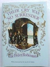 Their Cry Was "No Surrender": Account of the Siege of... - Robinson, Peter David
