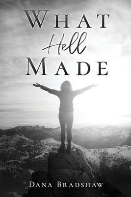 What Hell Made by Dana Bradshaw Paperback Book