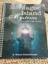 Montague Island Mysteries and Other Logic Puzzles by R. Wayne Schmittberger 2016