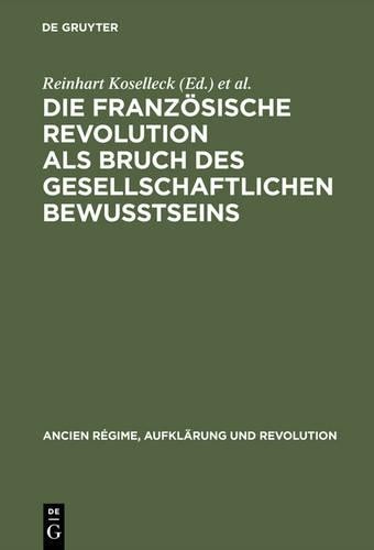 Die Französische Revolution als Bruch des gesellschaftlichen Bewußtse (Hardback)