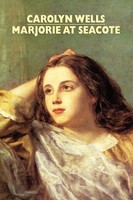 Marjorie At Seacote Carolyn Wells Taschenbuch Kartoniert / Broschiert Englisch
