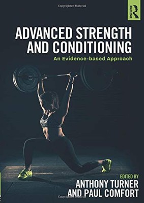 ADVANCED STRENGTH AND CONDITIONING By Anthony Turner & Paul Comfort *Excellent*