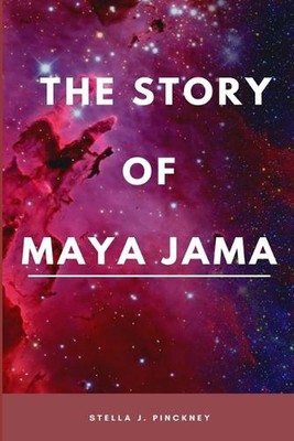 The Story of Maya Jama by Stella J. Pinckney Paperback Book