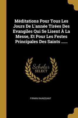 Rainssant - Mditations Pour Tous Les Jours De L'anne Tires Des Evan - X555z