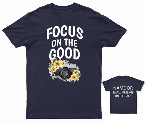 Focus on the good Photographer Photography T-Shirt Flower Positive Positivity - Picture 12 of 14