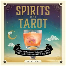 Spirits of the Tarot: From The Cups' Abundance to The Magician's Creation, 78 Co