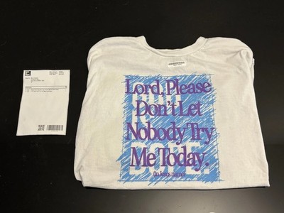 God Is Dope Unisex XL   Lord, Please Don t Let Nobody Try Me Today  T-Shirt
