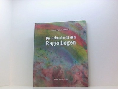 Die Reise durch den Regenbogen frei erzählt nach einem alten Indio-Märchen Fisch