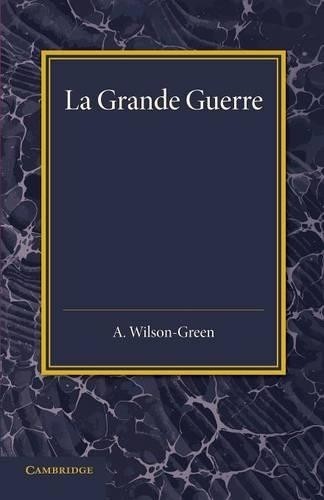 La Grande Guerre by Arthur Wilson-Green - 9781107692602