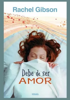 Muss Liebe sein / It Must Be Love, Rachel Gibson