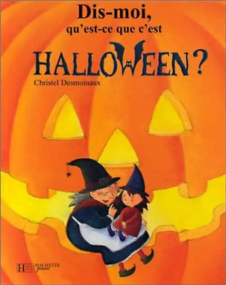 Dis-moi, qu'est-ce que c'est Halloween? (Beaux Livres H.) - Desmoinaux, Christel