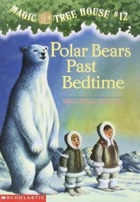 polar bears past bedtime magic treehouse #12 by mary pope osborne 0590706381