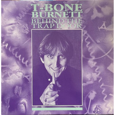 T-Bone Burnett - Behind The Trap Door (Vinyl 12'' - 1984 - UK - Original)