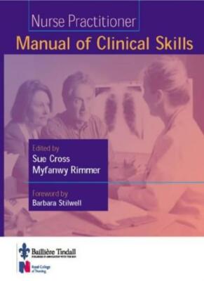 Nurse Practitioner Manual of Clinical Skills,Sue Cross BSc(Hons)  PGCE  RN  NPD