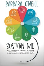 Sustain Me by Barbara O Neill: Natural Remedi...
