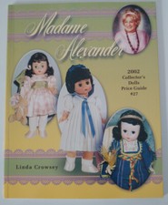 Madame Alexander 2002 Collectors Dolls Price Guide by Crowsey, Linda
