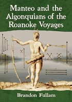 Brandon Fullam | Manteo And The Algonquians Of The Roanoke Voyages | Taschenbuch
