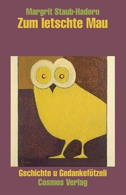 Zum letschte Mau: Gschichte u Gedankefötzeli Buch Cosmos-Verlag
