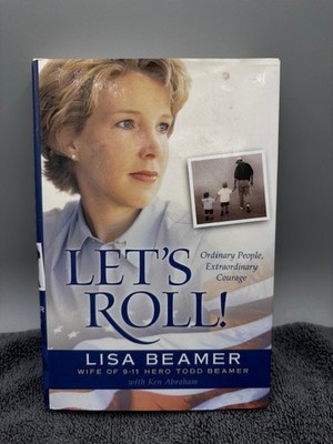 Let's Roll! : Ordinary People, Extraordinary Courage by Lisa Beamer (2002,...