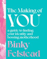 The Making Of You | A Guide To Finding Your Identity And Bossing Motherhood